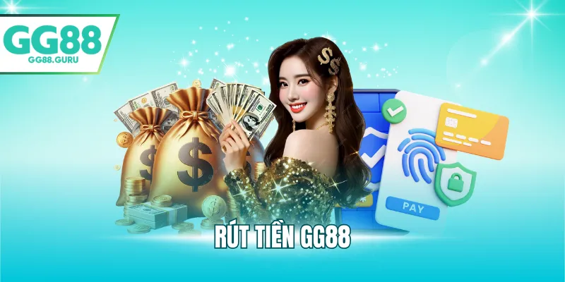 Rút Tiền GG88 – Hướng Dẫn Rút Tiền Qua Chuyển Khoản Nhanh 1 Rút tiền GG88